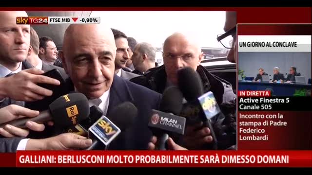 Galliani:Berlusconi molto probabilmente sarà dimesso domani