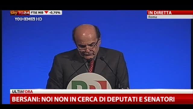 Bersani:non siamo in cerca di deputati e senatori