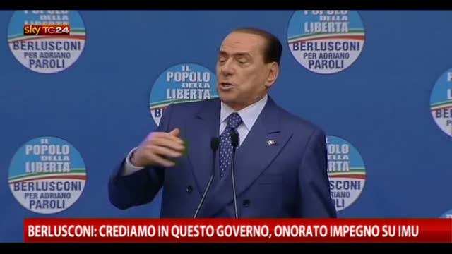 Berlusconi: Crediamo in questo Governo, onorato impegno Imu