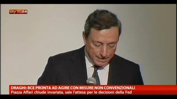 Draghi: BCE pronta ad agire con misure non convenzionali