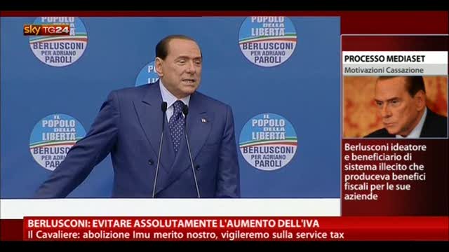 Berlusconi, evitare assolutamente l'aumento dell'Iva