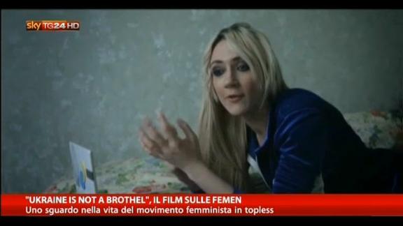 "Ukraine is not a brothel", il film sulle Femen