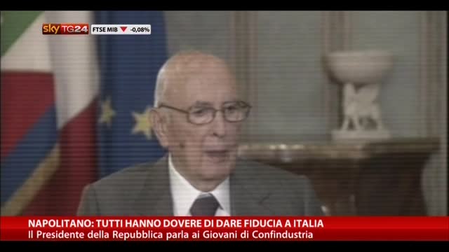 Napolitano: "Tutti hanno dovere di dare fiducia all'Italia"