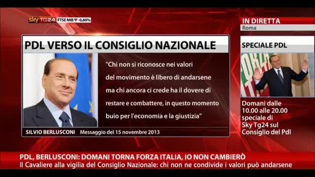 PDL, Berlusconi: domani torna Forza Italia, io non cambierò