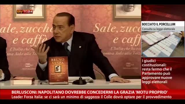 Berlusconi:Napolitano dovrebbe concedere grazia Motu Proprio