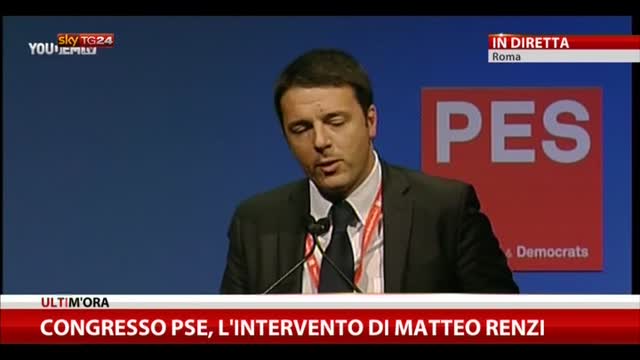 Congresso Pse, l'intervento di Matteo Renzi