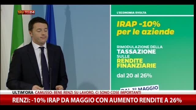 Renzi: -10% Irap da maggio con aumento rendite a 26%
