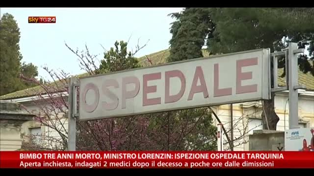 Bimbo 3 anni morto, Lorenzin: Ispezioone Ospedale Tarquinia