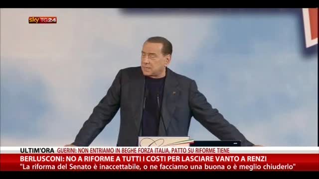 Berlusconi: “Questa riforma del Senato è inaccettabile”