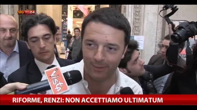 Riforme, Renzi: non accettiamo ultimatum