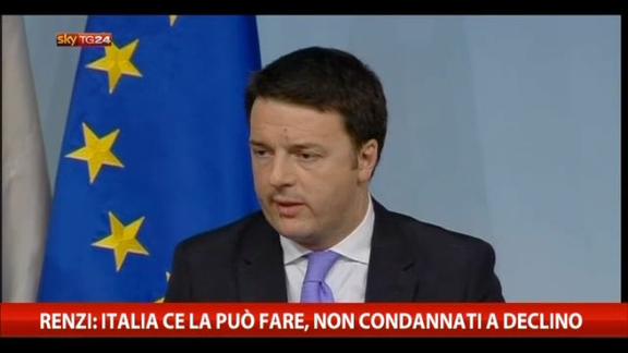 Renzi: Italia ce la può fare, non condannata a declino
