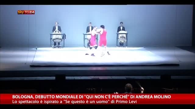 Bologna, debutto di "Qui non c'è perchè" di Andrea Molino
