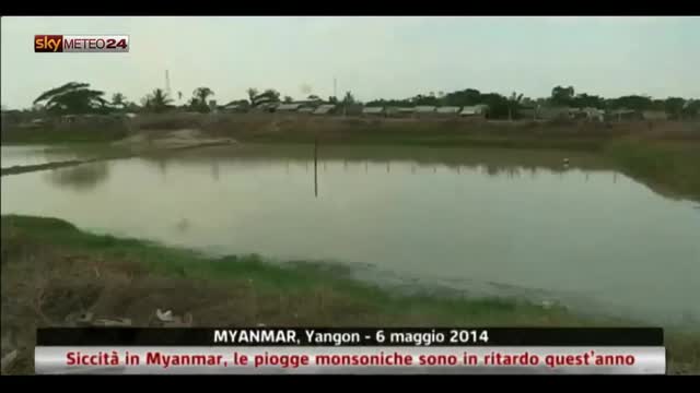Siccità in Myanmar, le piogge monsoniche sono in ritardo