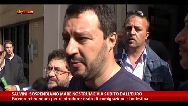 Salvini: sospendiamo Mare Nostrum e via subito dall'Euro