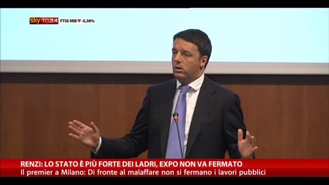 Renzi: lo stato è più forte dei ladri, Expo non va fermato