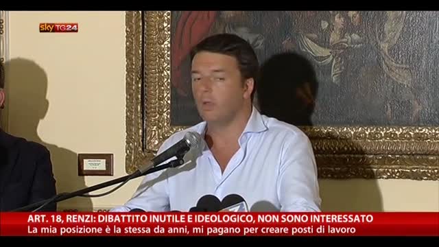 Art.18, Renzi: dibattito inutile e ideologico