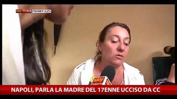 Napoli, parla la madre del 17enne ucciso da CC