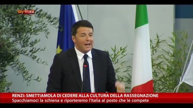 Renzi: smettiamola di cedere a cultura della rassegnazione