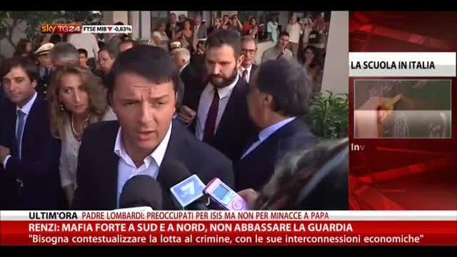 Renzi: mafia forte a sud e a nord, non abbassare la guardia
