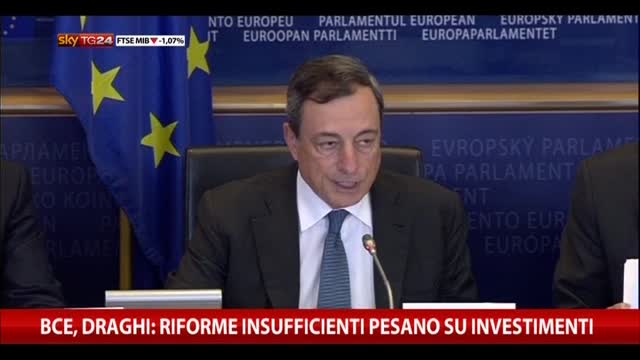 BCE, Draghi: "Riforme insufficienti pesano su investimenti"