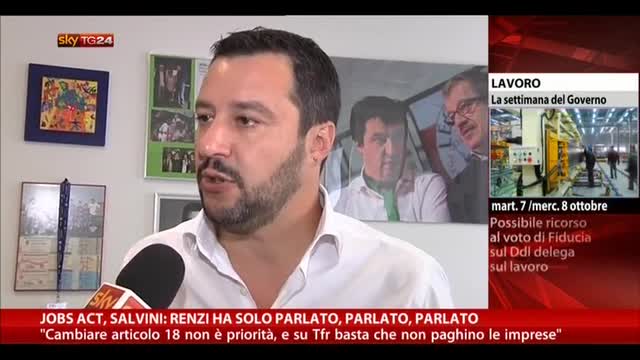 Jobs Act, Salvini: Renzi ha solo parlato, parlato, parlato