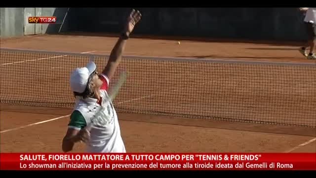 Salute, Fiorello mattatore per "Tennis & Friends"