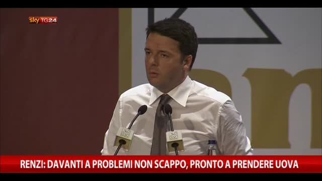 Renzi: "Davanti problemi non scappo, pronto a prendere uova"