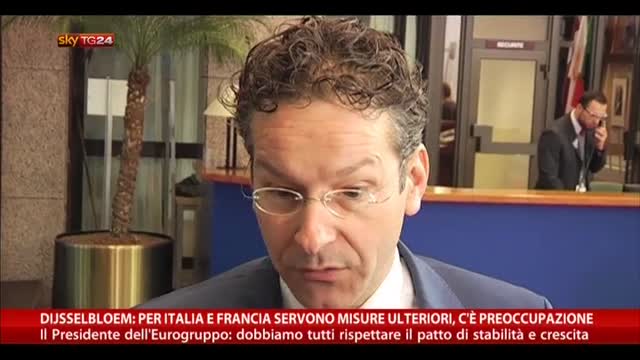 Dijsselbloem: per Italia e Francia servono misure ulteriori