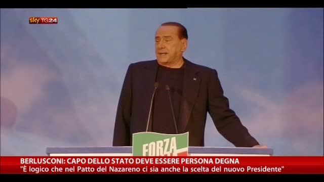 Berlusconi: Capo dello Stato deve essere persona degna
