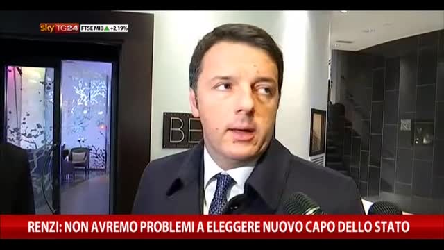 Renzi: non avremo problemi a eleggere nuovo Capo dello Stato
