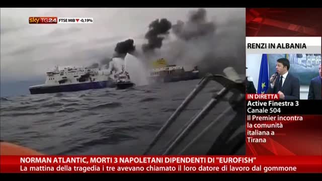 Norman Atlantic, morti 3 napoletani dipendenti di "Eurofish"