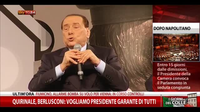Quirinale, Berlusconi: vogliamo presidente garante di tutti