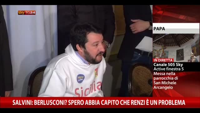 Salvini: Berlusconi? Spero abbia capito che Renzi è problema