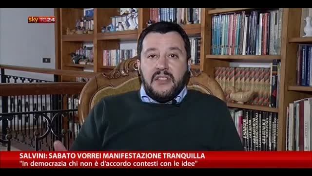 Salvini: "Sabato vorrei una manifestazione tranquilla"