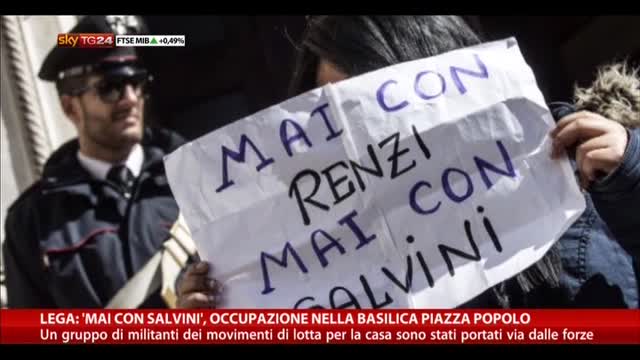 "Mai con Salvini": occupazione nella basilica Piazza Popolo
