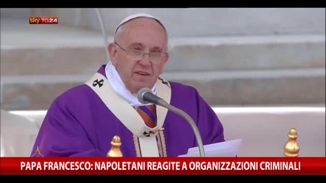 Il Papa ai napoletani: reagite a organizzazioni criminali