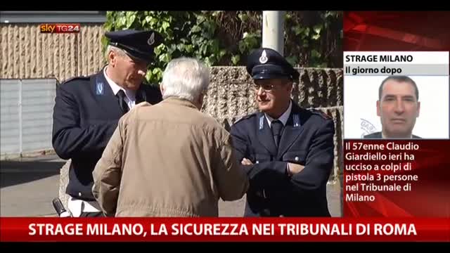 Strage Milano, la sicurezza nei tribunali di Roma