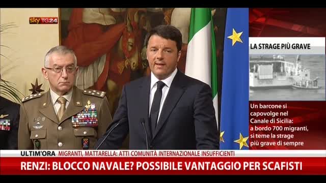 Renzi: "Blocco Navale? Possibile vantaggio per gli scafisti"