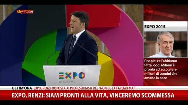 Expo, Renzi: "Siam pronti alla vita, vinceremo la scommessa"