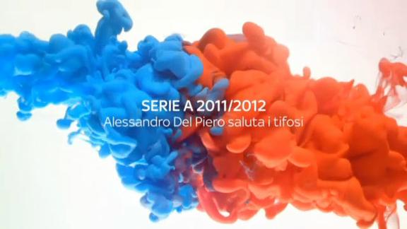 Serie A 2011/2012: Alessandro Del Piero saluta i tifosi