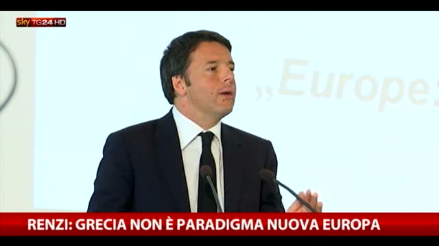 Renzi: "Grecia non è paradigma nuova europa"
