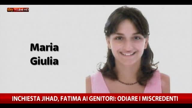 Inchiesta Jihad, Fatima ai genitori: odiare i miscredenti