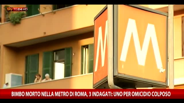 Roma, tre indagati per morte bimbo nella metro