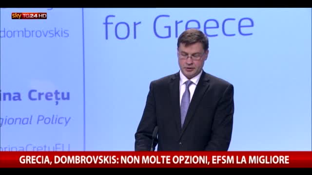 Grecia, Dombrovskis: non molte opzioni, Efsm la migliore