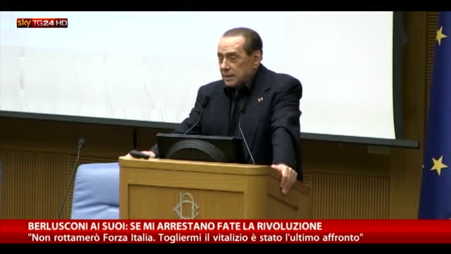 Berlusconi ai suoi: "Se mi arrestano, fate la rivoluzione"