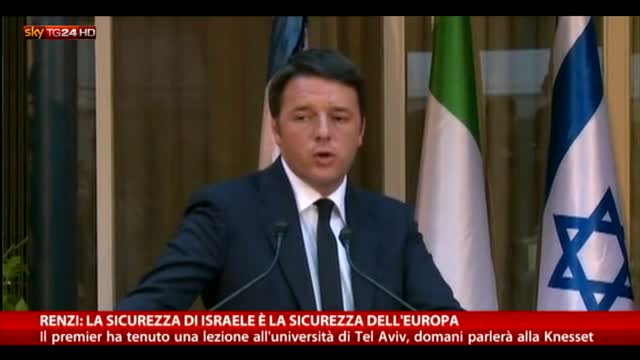 Renzi: "La sicurezza di Israele è la sicurezza dell'Europa"