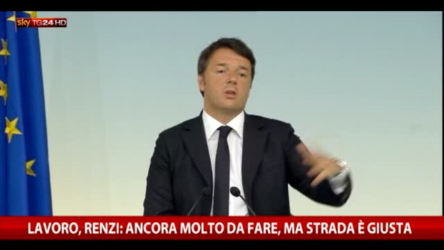 Lavoro, Renzi: "Ancora molto da fare ma la strada è giusta"