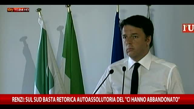 Renzi: sul Sud basta retorica del "ci hanno abbandonato"