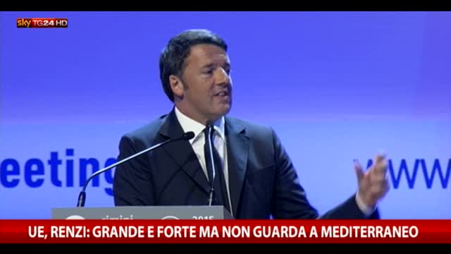 Renzi: Ue grande e forte ma non guarda al Mediterraneo	