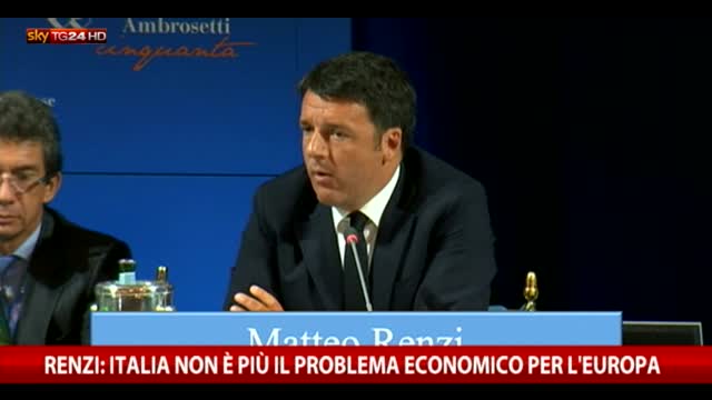 Renzi: "Italia non è più il problema dell'economia europea"